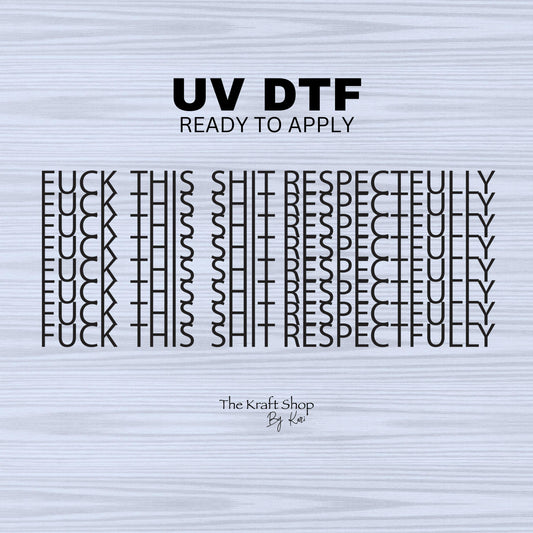 UV DTF Sticker print. Fuck this shit respectfully hidden message wrap decals tumbler decal. Glass can wrap. Tumbler wrap #5306