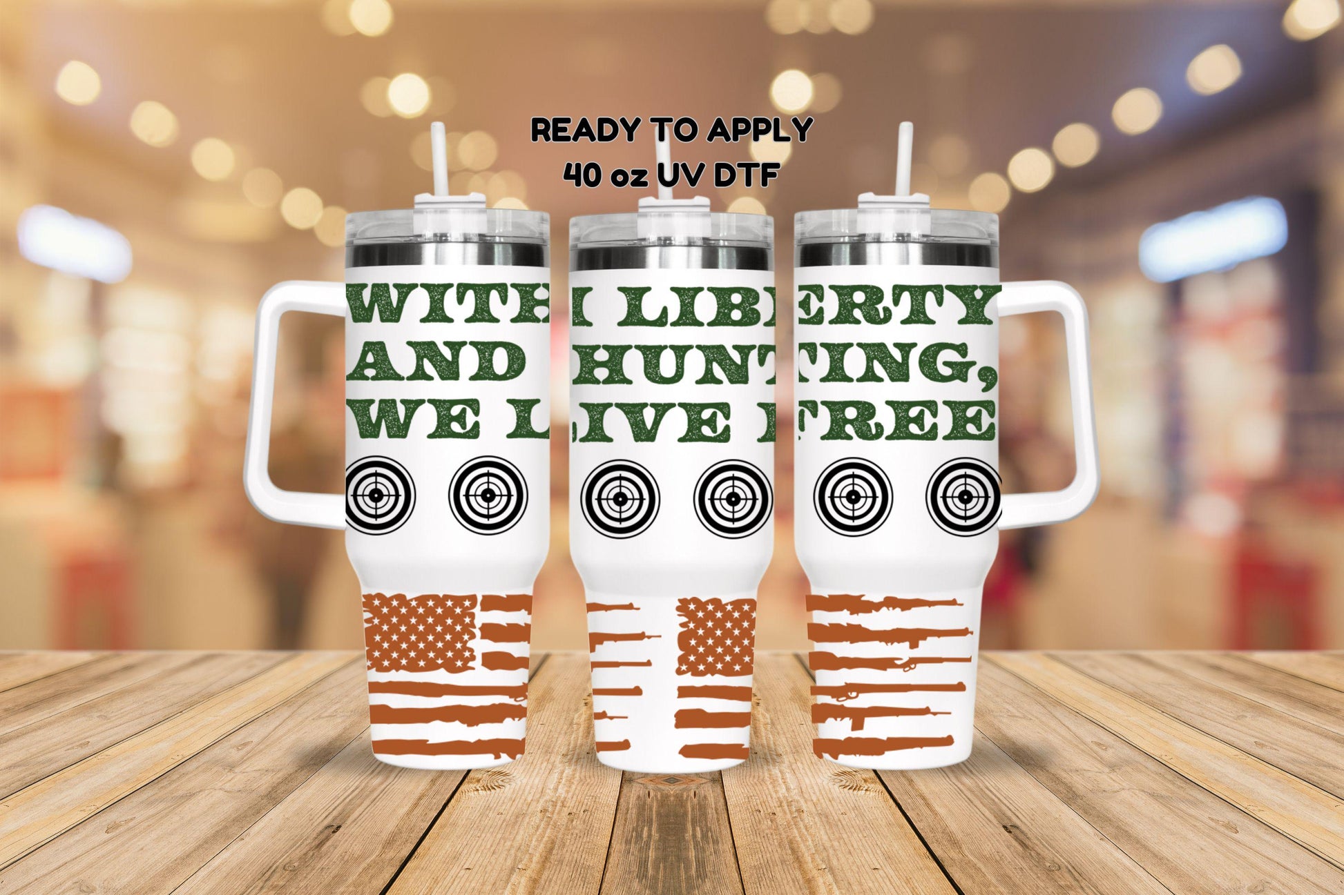 UV DTF 40 oz ready to apply With Liberty and hunting we live free deer target rifle flag wrap decal , UV wrap quenchers #3147