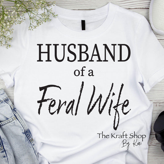 DTF ready to press transfer. Husband of a feral wife marriage humor shirt transfer, Direct to film heat press DTF Print#11429