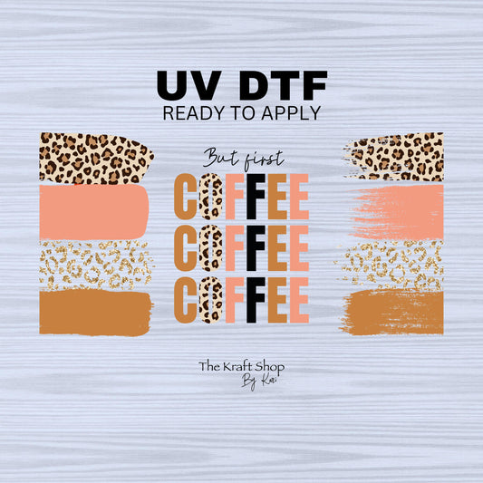 UV DTF Sticker print But first coffee brush stroke paint swipe wrap decal, tumbler decal. UV wrap for glass can #5298