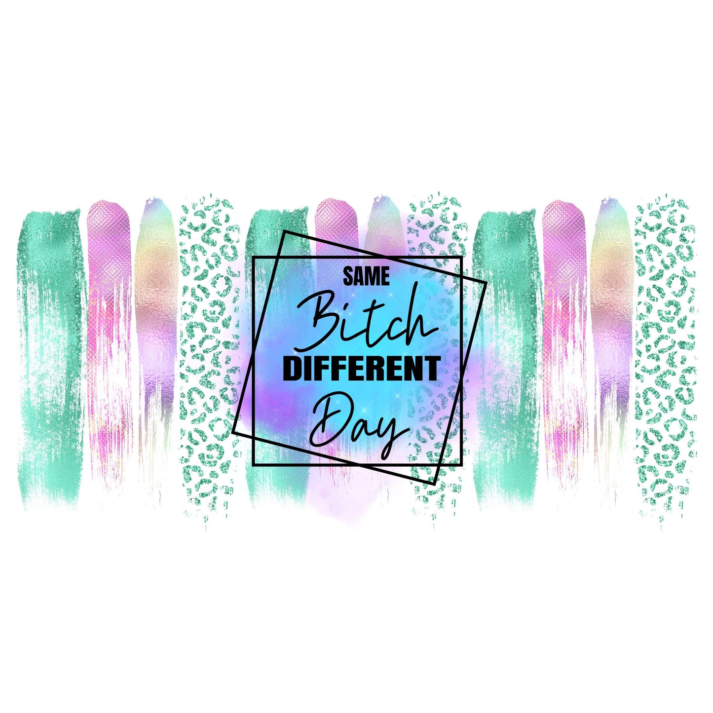 UV DTF Sticker print Same bitch different day paint swipe brush stroke pastel color wrap decal, tumbler decal. UV wrap for glass can #5300