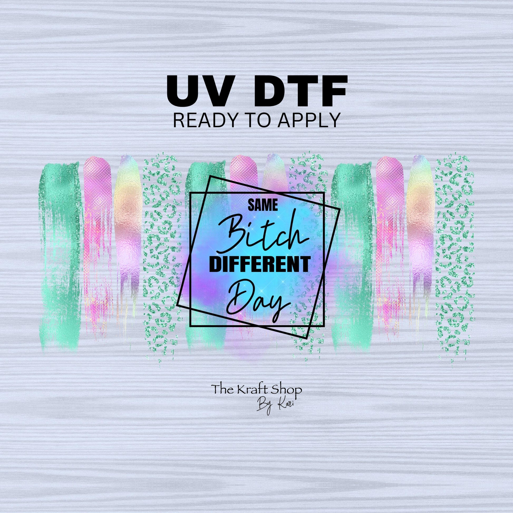 UV DTF Sticker print Same bitch different day paint swipe brush stroke pastel color wrap decal, tumbler decal. UV wrap for glass can #5300