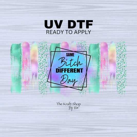 UV DTF Sticker print Same bitch different day paint swipe brush stroke pastel color wrap decal, tumbler decal. UV wrap for glass can #5300