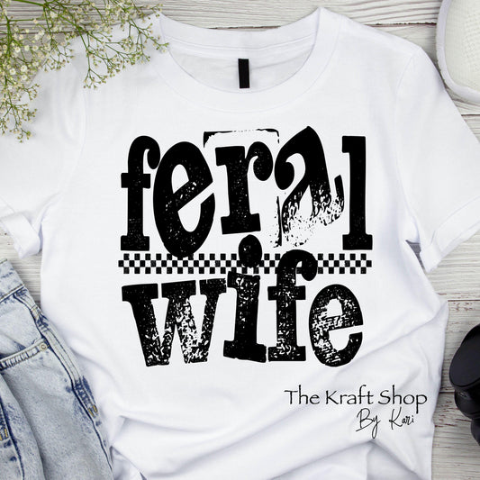 DTF ready to press transfer. Feral wife distressed retro sarcastic shirt transfer, Direct to film heat press DTF Print#11400
