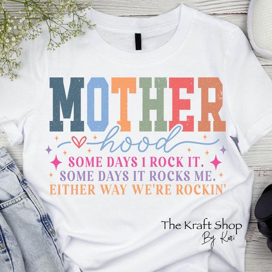 DTF ready to press transfer. Motherhood some days I rock it some days it rocks me either way we we're rockin transfer, DTF Print#11405