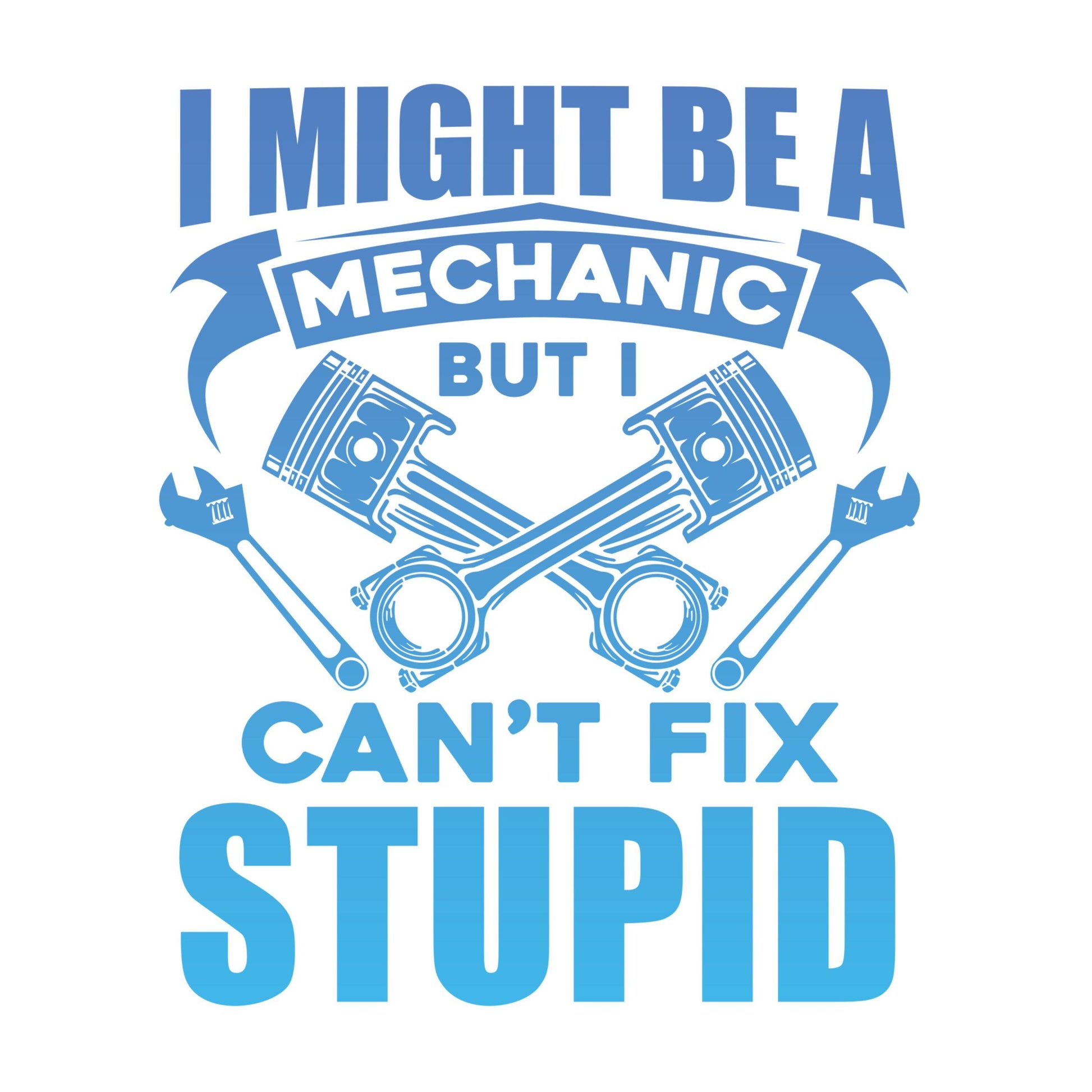 UV DTF Sticker print. I might be a mechanic but I can't fix stupid decals, tumbler decal, permanent sticker. #4450