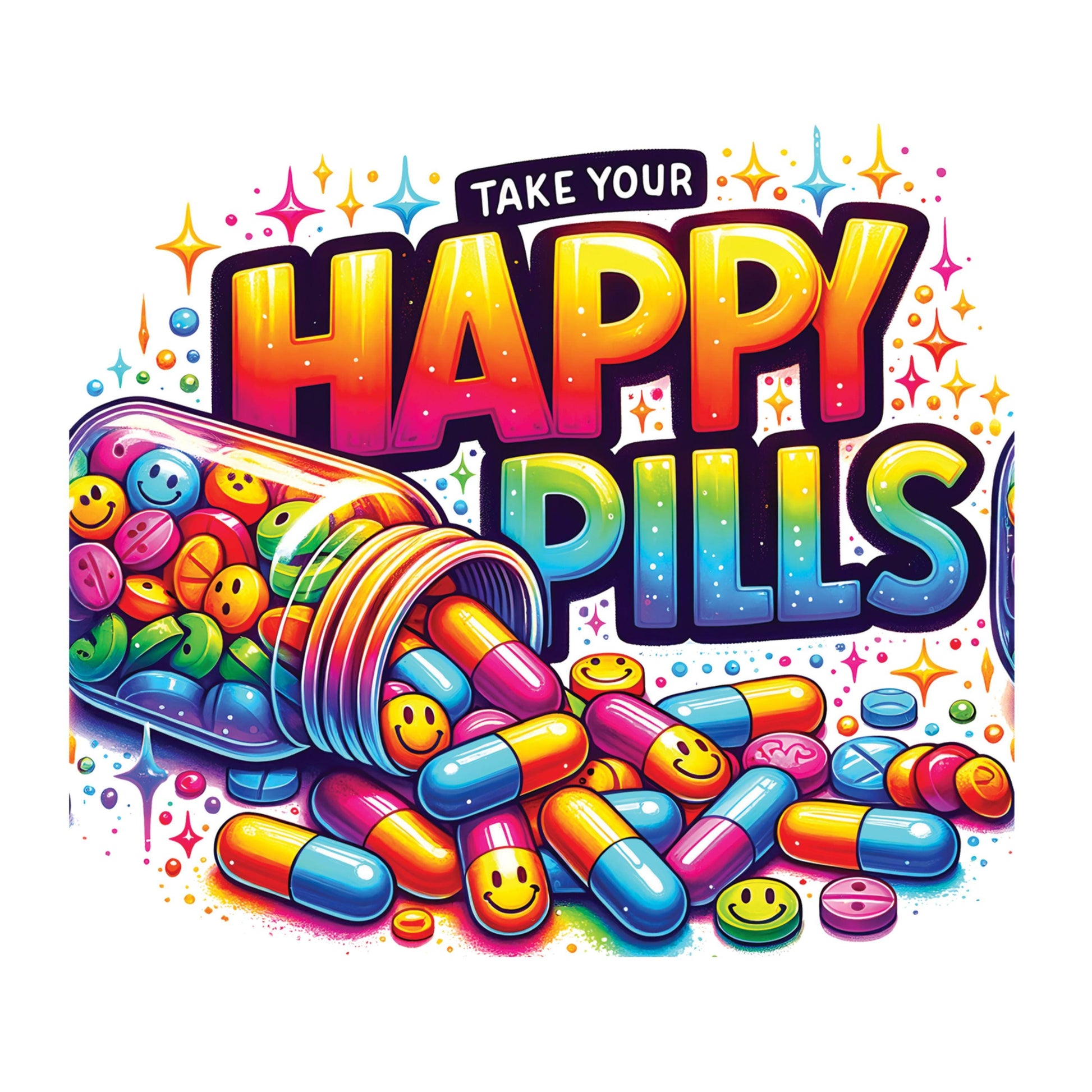 UV DTF Sticker print. Take your happy pills decal, tumbler decal, permanent sticker. #4458