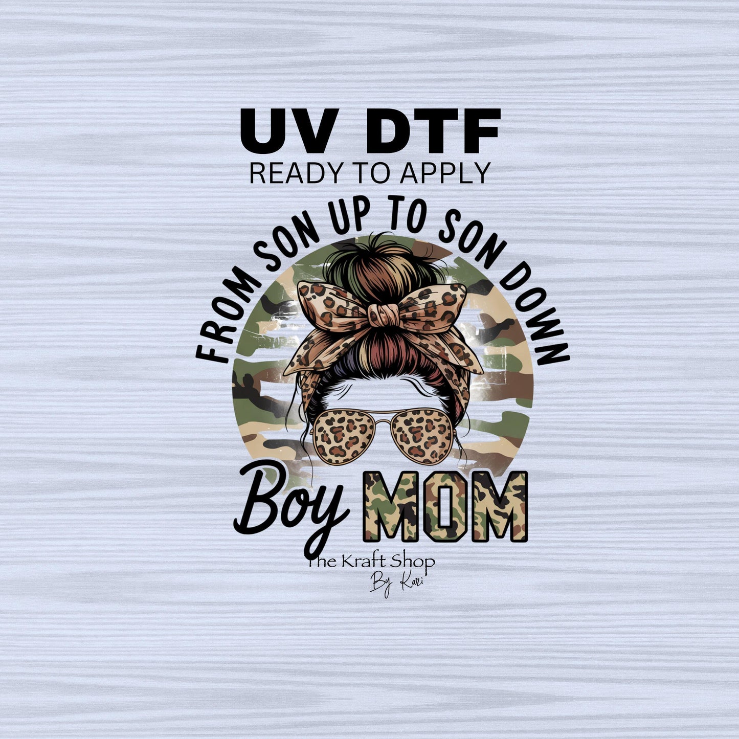 UV DTF Sticker print. From son up to son down camo cheetah messy bun Mom of boys decal, tumbler decal, permanent sticker. #4492