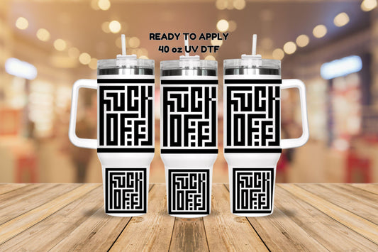 UV DTF 40 oz ready to apply Fuck off hidden message 40oz quencher wrap decal , UV wrap quenchers #3149