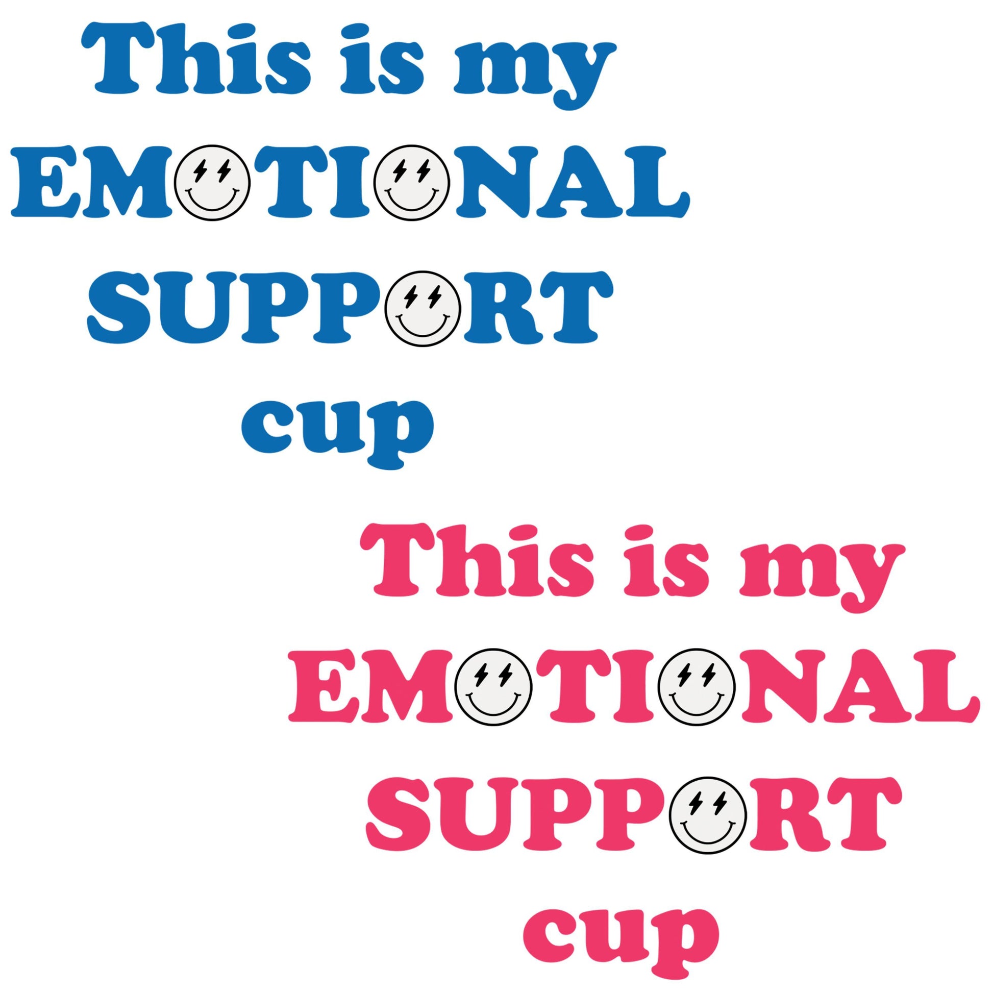 UV DTF Sticker print. This is my emotional support cup with smiley faces sarcastic humor decal, tumbler decal, permanent sticker. #4500