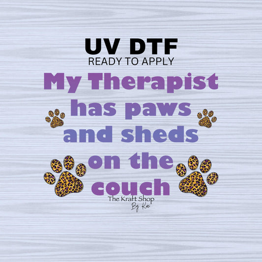 UV DTF Sticker print. My therapist has paws and sheds on the couch with cheetah sarcastic humor decal, tumbler decal #4501
