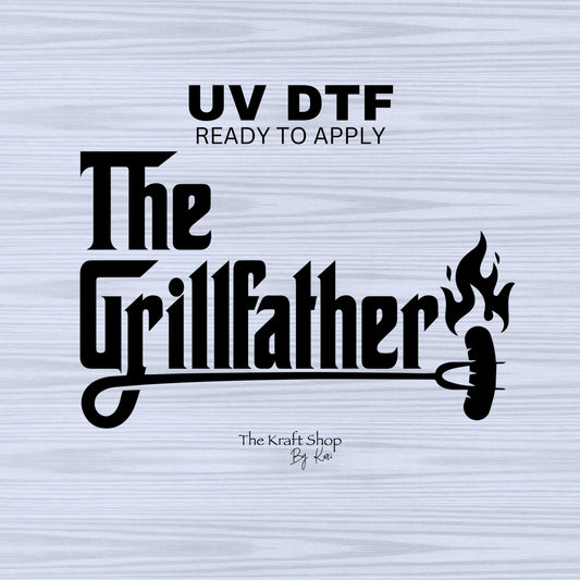 UV DTF Sticker print. The grillfather Dad Father's Day decal, tumbler decal, permanent sticker. #4477