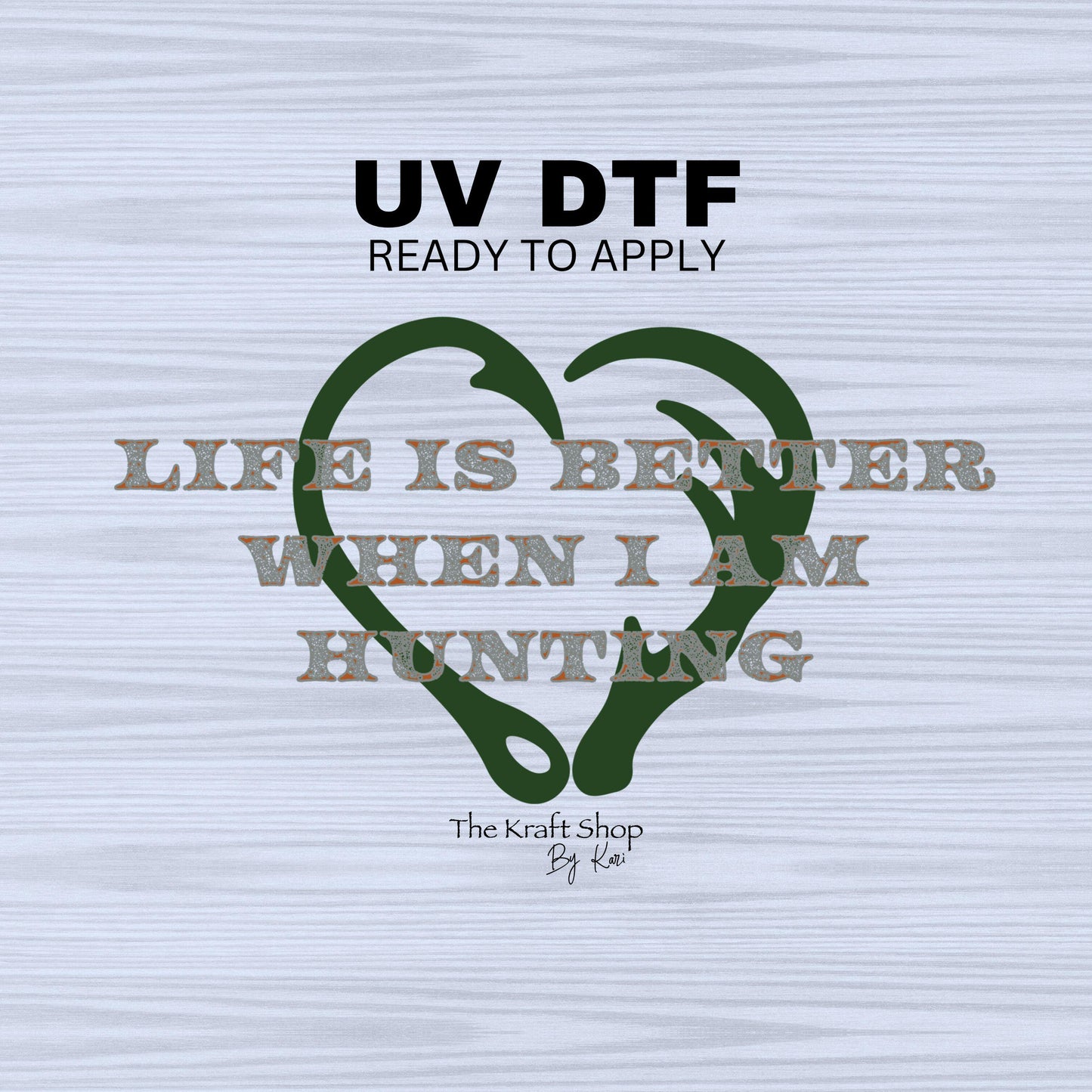 UV DTF Sticker print. Life is better when I am hunting antler fishing hook Dad Father's Day decal, tumbler decal, permanent sticker. #4480