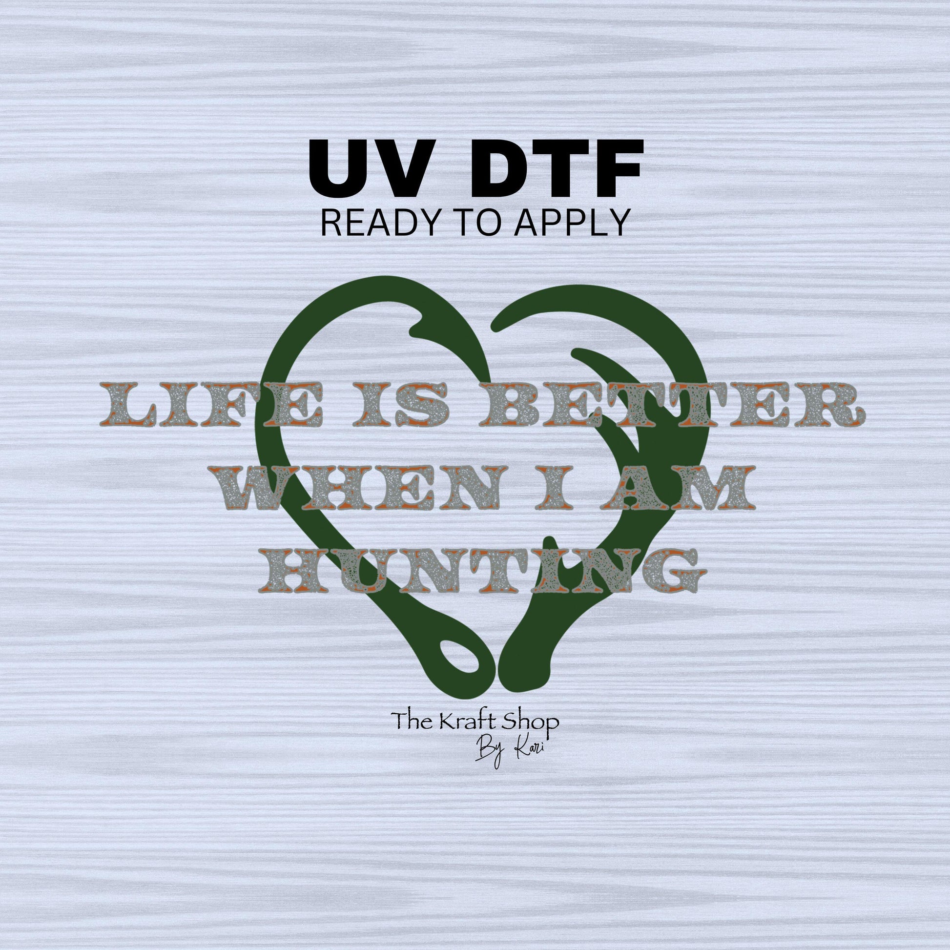 UV DTF Sticker print. Life is better when I am hunting antler fishing hook Dad Father's Day decal, tumbler decal, permanent sticker. #4480
