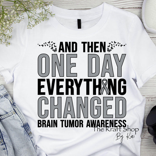 DTF ready to press transfer And then one day everything changed brain tumor awareness shirt transfer, DTF Print#11430