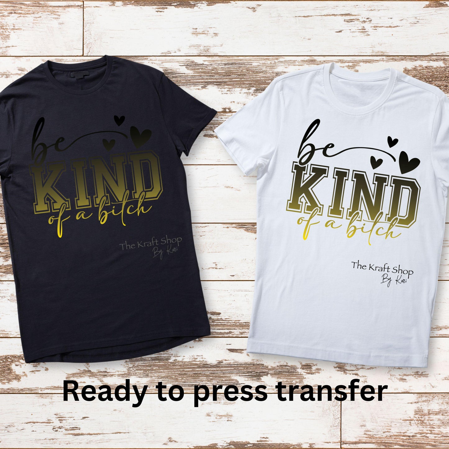 DTF ready to press transfer Be kind of a bitch ombre yellow and black colors shirt transfer, DTF Print#11435