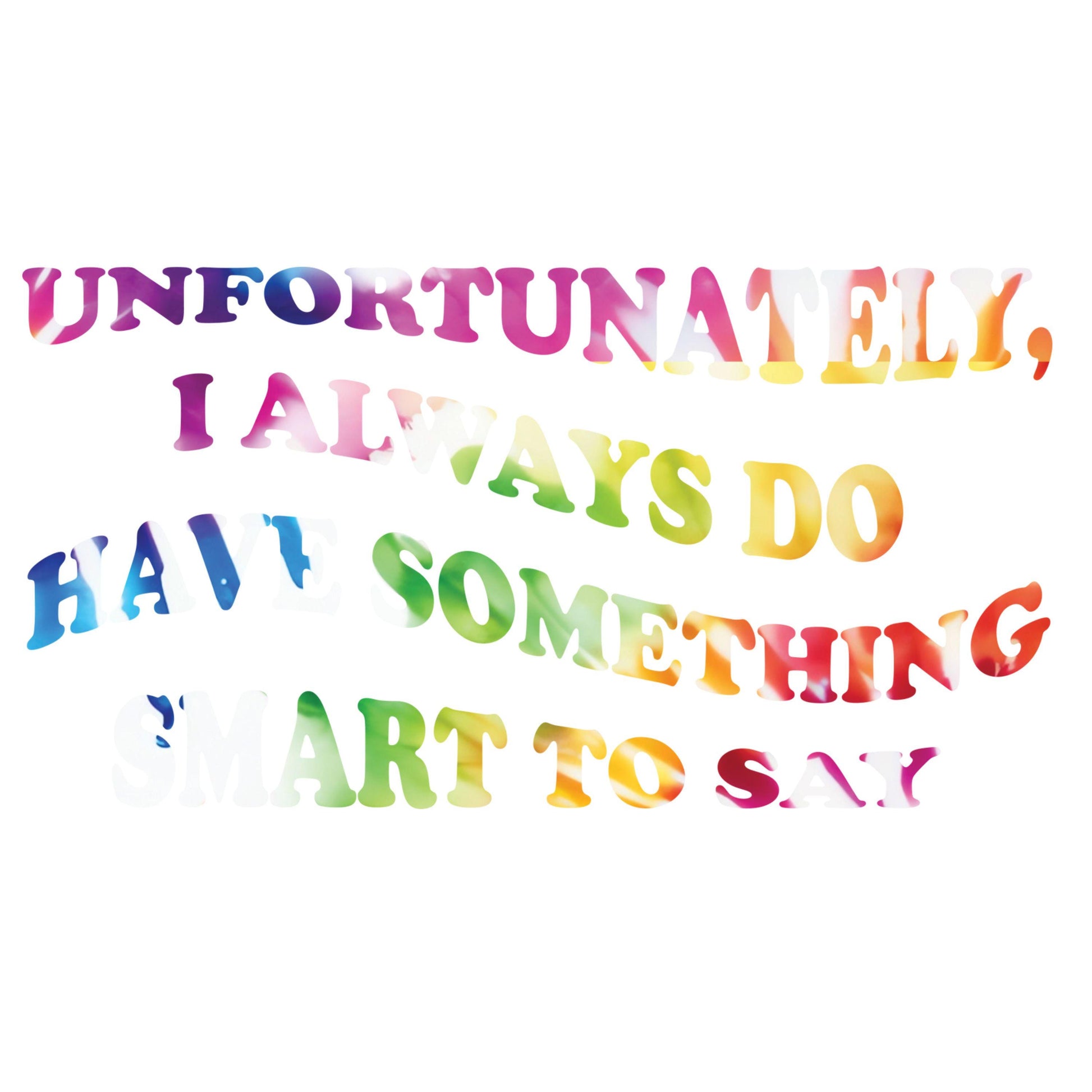 UV DTF Sticker print. Unfortunately I always do have something smart to say permanent sticker tumbler decal #4506