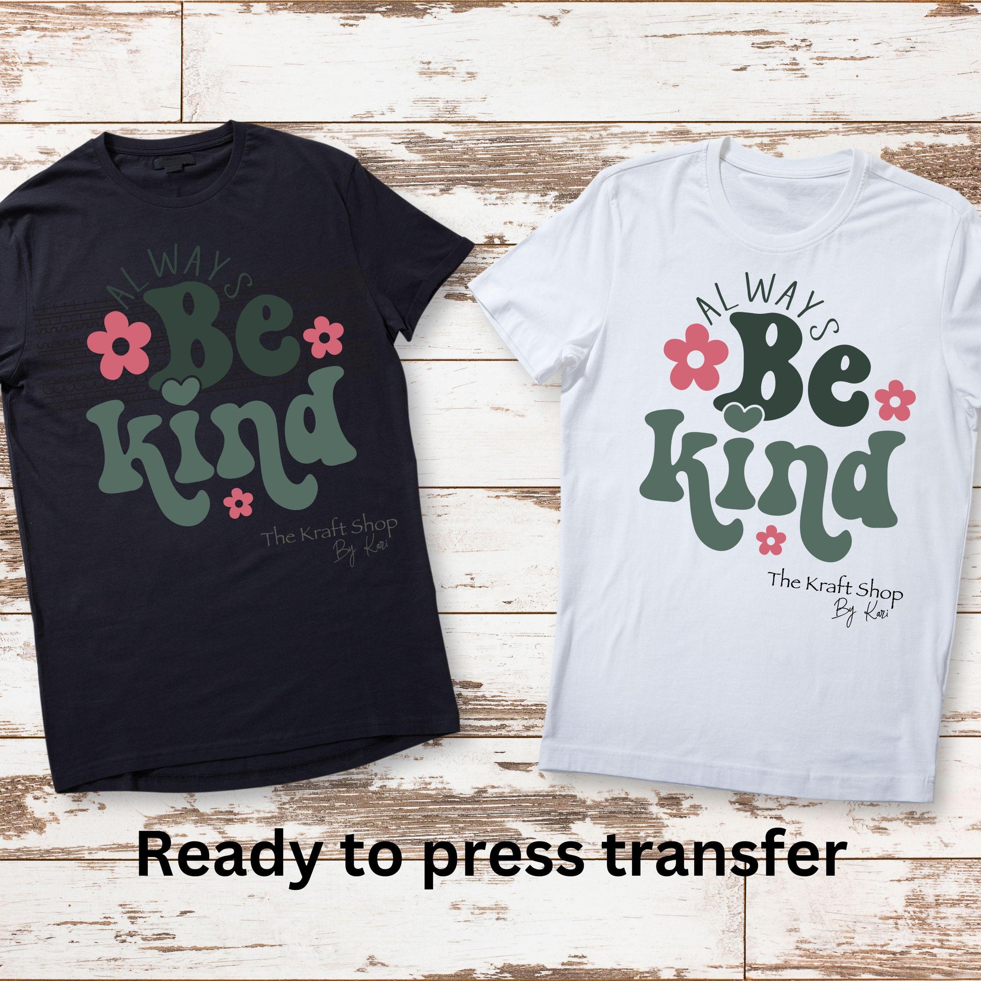 DTF ready to press transfer Always be kind retro daisy flower bubble letters this shirt transfer, DTF Print #11456