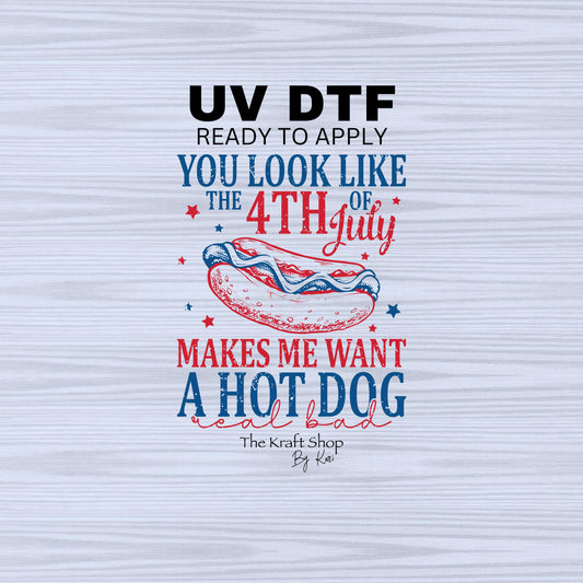UV DTF Sticker print. You look like the 4th of July makes me want a hot dog decal, tumbler decal, permanent sticker. #4482