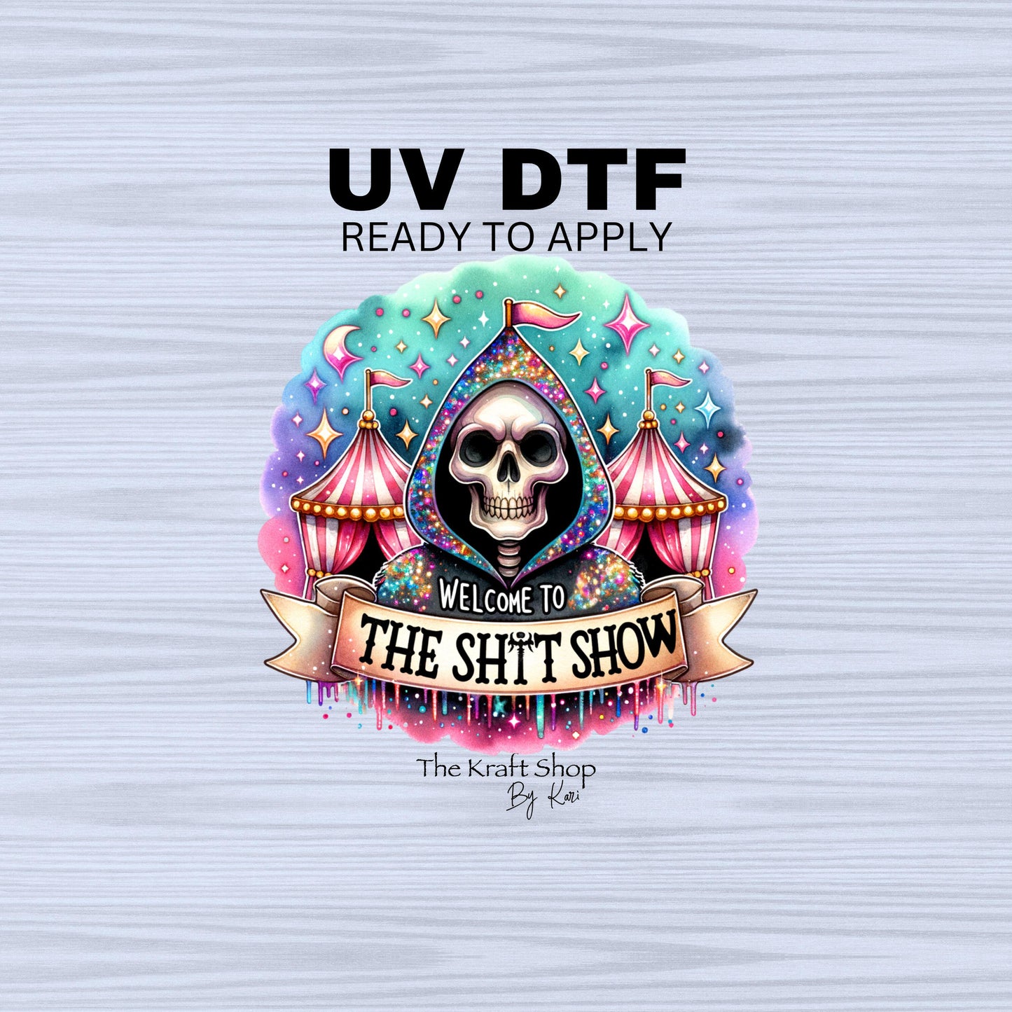 UV DTF Sticker print Welcome to the shitshow circus skeleton decal, tumbler decal, permanent sticker. UV wrap for glass can tumbler. #4083