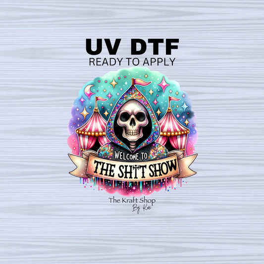 UV DTF Sticker print Welcome to the shitshow circus skeleton decal, tumbler decal, permanent sticker. UV wrap for glass can tumbler. #4083
