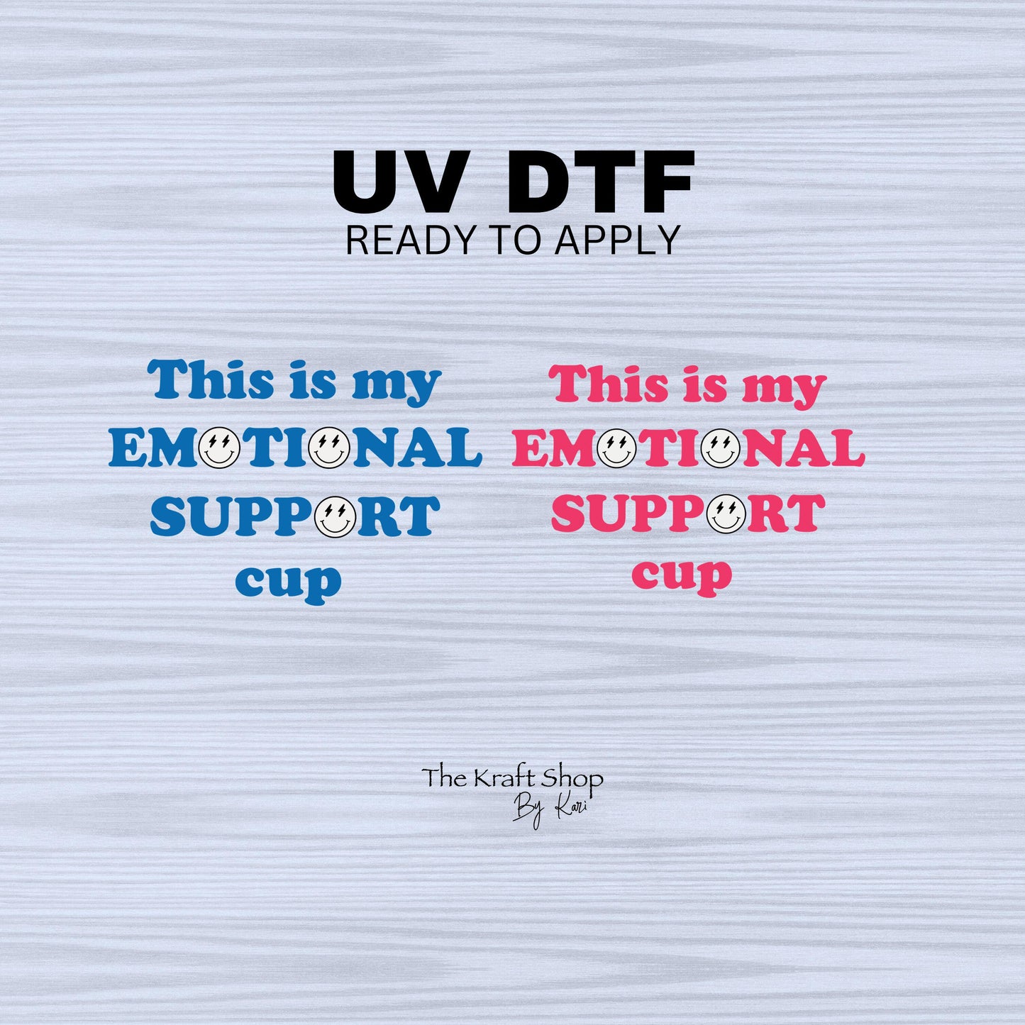 UV DTF Sticker print. This is my emotional support cup with smiley faces sarcastic humor decal, tumbler decal, permanent sticker. #4500