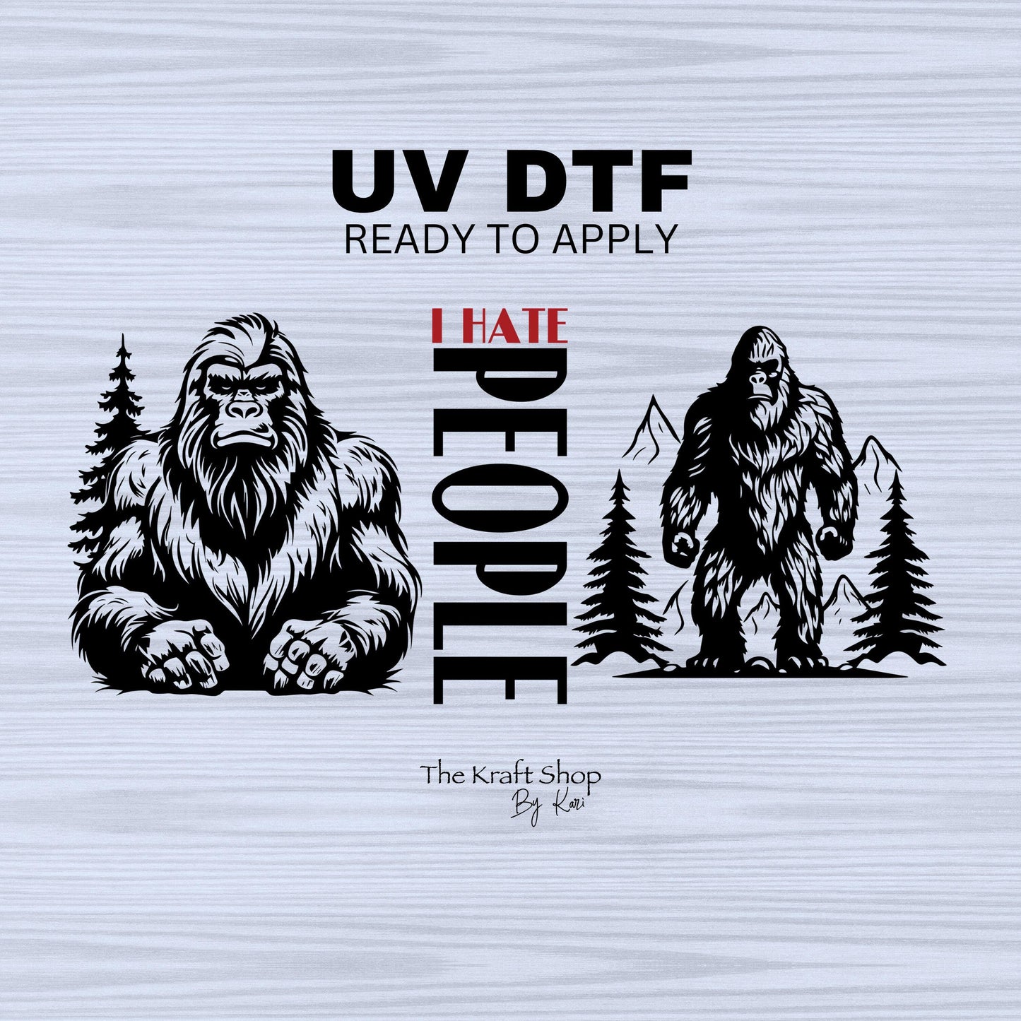UV DTF Sticker print. I hate people bigfoot sasquatch decals tumbler decal. Glass can wrap. #5321