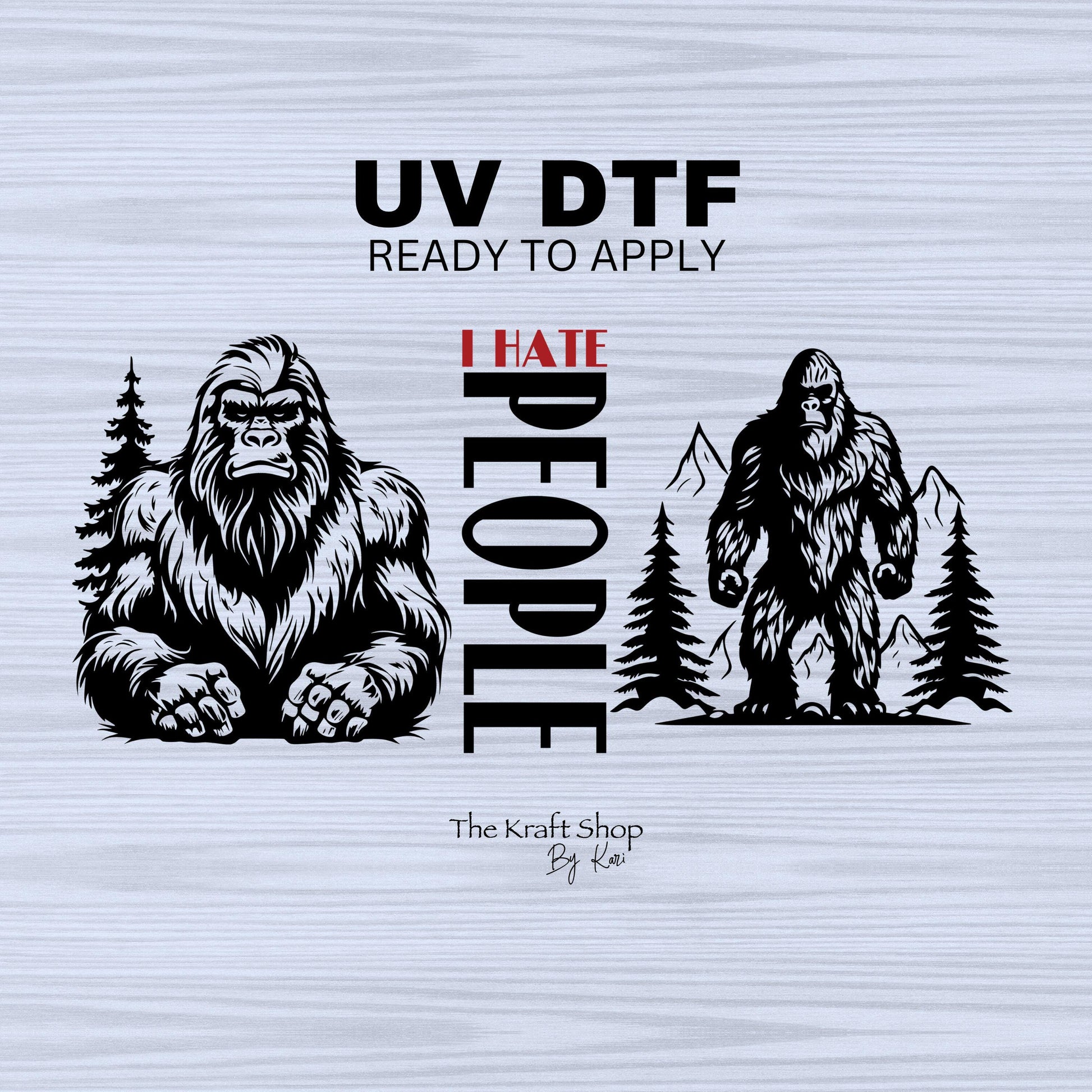 UV DTF Sticker print. I hate people bigfoot sasquatch decals tumbler decal. Glass can wrap. #5321