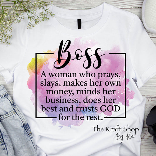 DTF ready to press transfer Boss Definition A woman who prays, slays, makes her own money, mind her own shirt transfer, DTF Print#11452