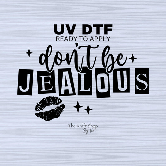 UV DTF Sticker print. Don't be jealous with kiss lips permanent sticker tumbler decal #4503