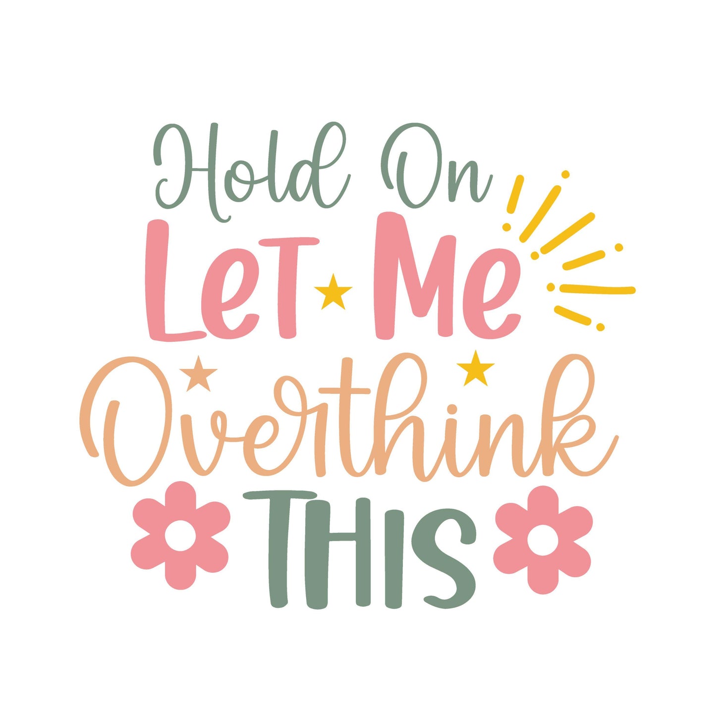 UV DTF Sticker print. Hold on let me overthink this permanent sticker tumbler decal #4504