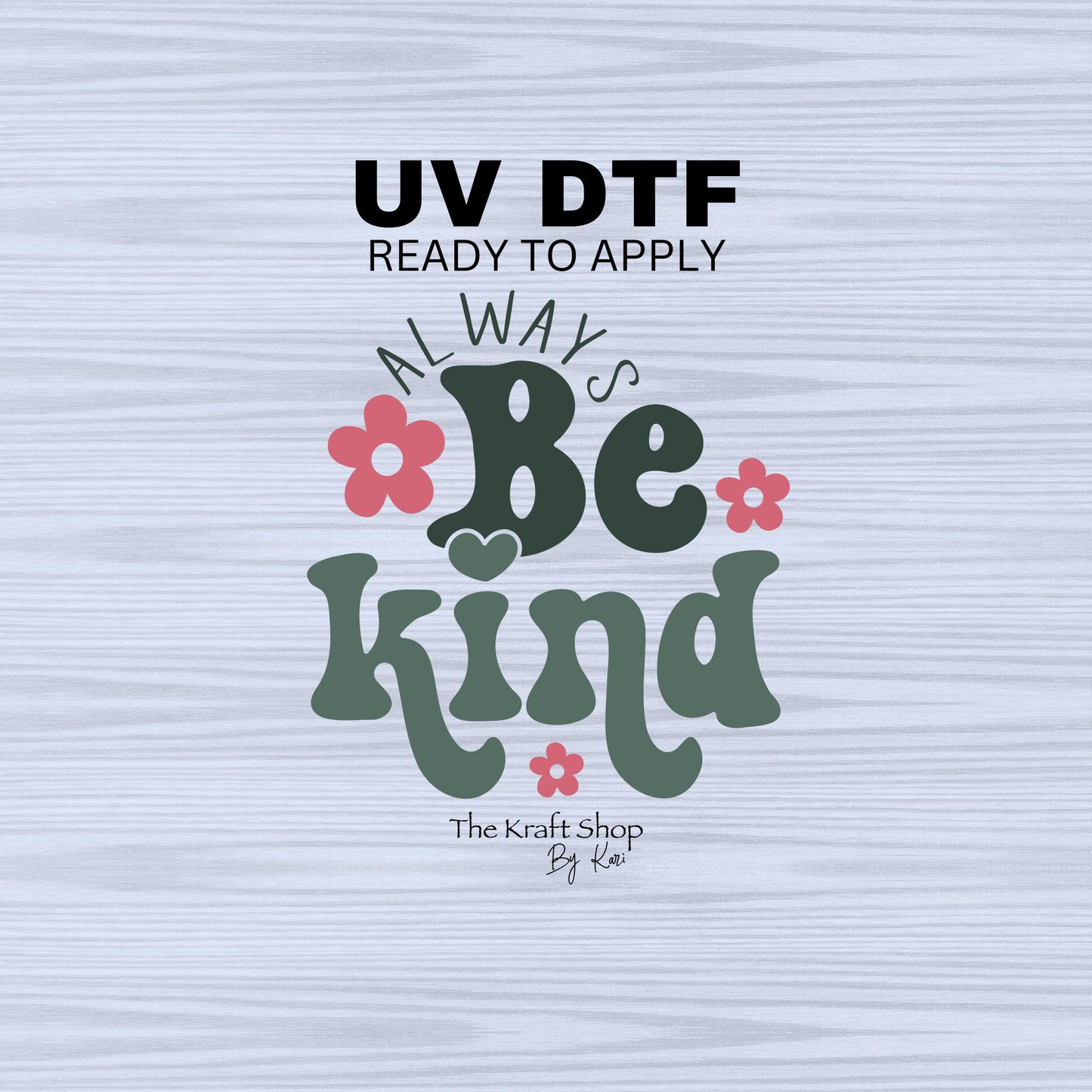 UV DTF Sticker print. Always be kind daisy flowers retro colors permanent sticker tumbler decal #4509