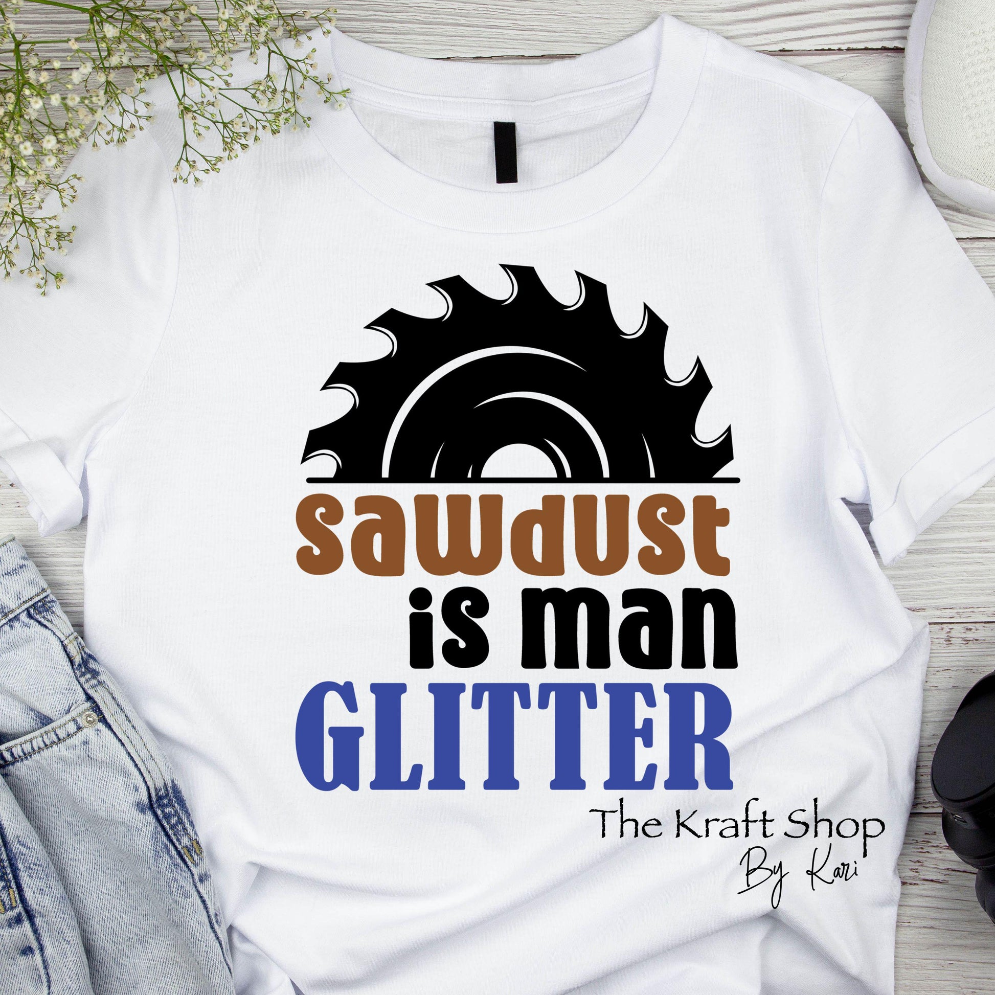 DTF ready to press transfer Sawdust is man glitter fathers day guy saying shirt transfer, DTF Print #11462