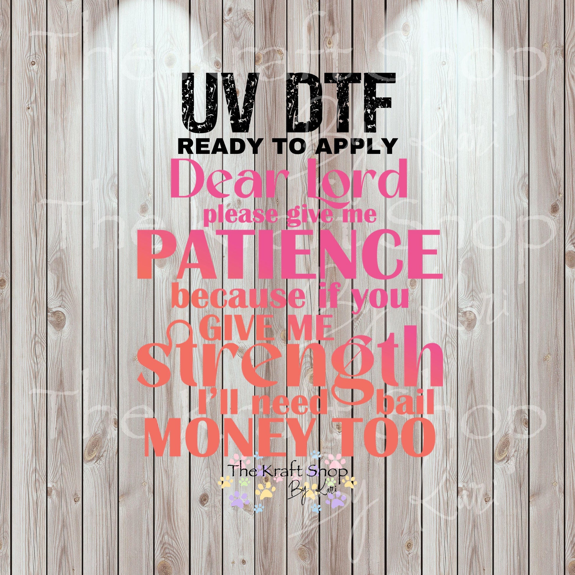 UV DTF Sticker print. Dear Lord please give me patience because if you give me strength I'll need bail money too permanent decal #4537