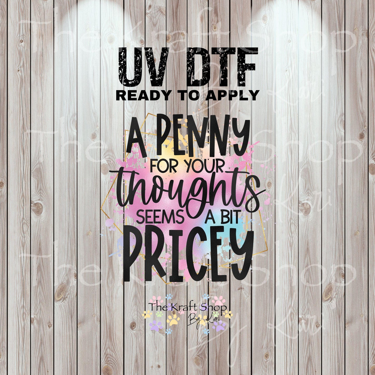 UV DTF Sticker print. A penny for your thoughts seems a bit pricey permanent sticker tumbler decal #4543