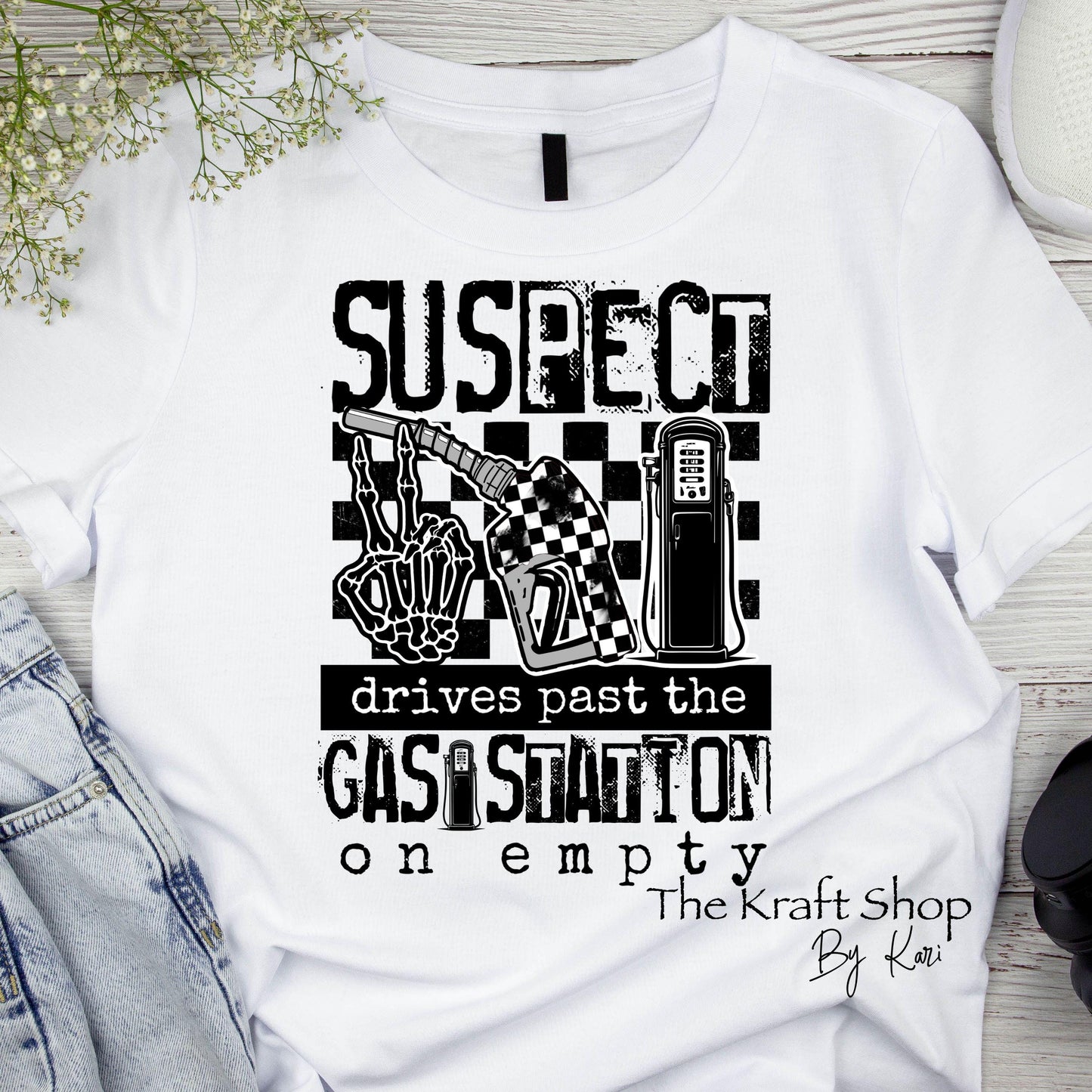 DTF ready to press transfer Suspect drives past the gas station on empty funny humor shirt Direct to film heat press transfer.#11481