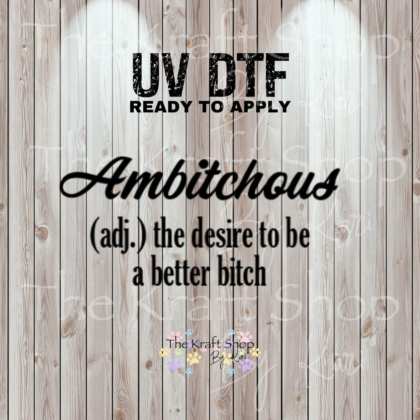 UV DTF Sticker print. Ambitchous the desire to be a better bitch decal permanent sticker tumbler decal #4528