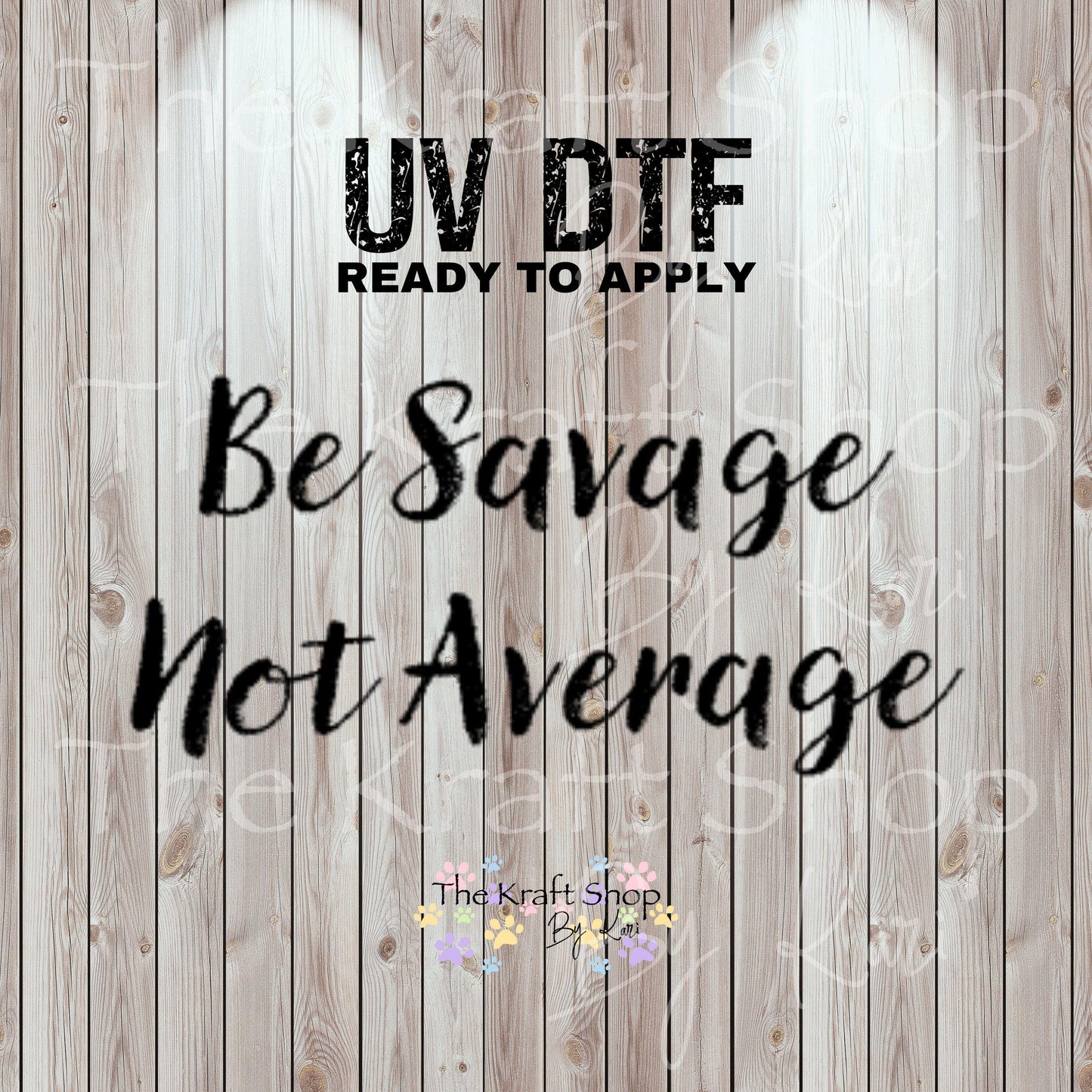 UV DTF Sticker print. Be savage not average decal permanent sticker tumbler decal #4529