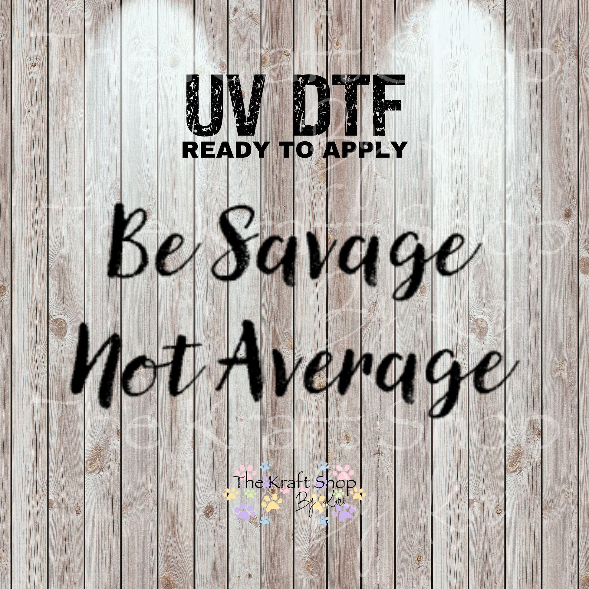 UV DTF Sticker print. Be savage not average decal permanent sticker tumbler decal #4529