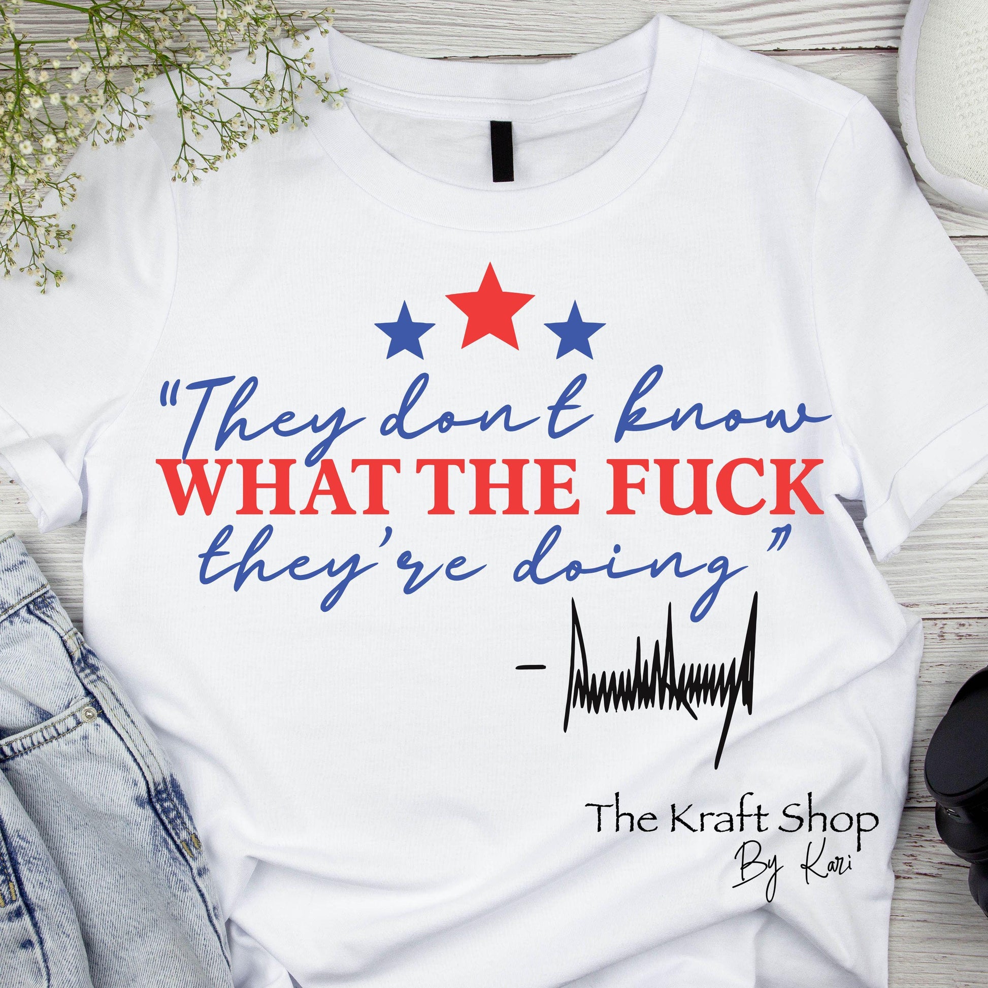 DTF ready to press transfer They don't know what the fuck they are talking about Trump Patriotic shirt Direct to film #11485