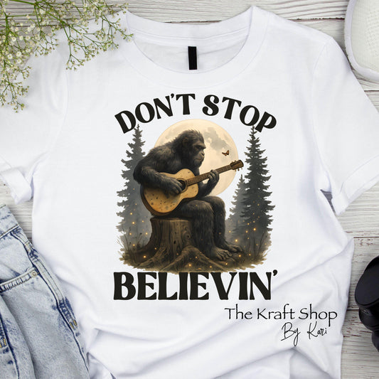 DTF ready to press transfer Don't stop believin' bigfoot sasquatch fathers day guy saying shirt transfer, DTF Print #11467