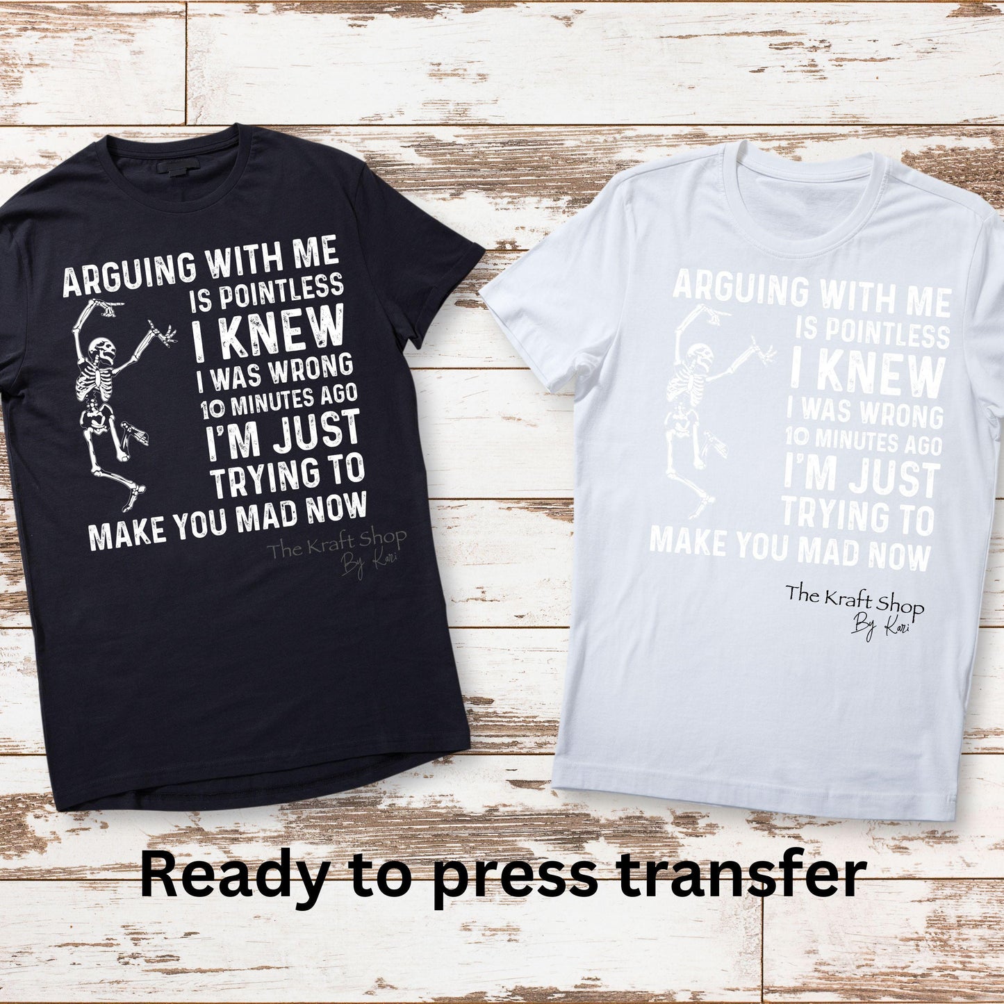 DTF ready to press transfer. Arguing with me is pointless. Direct to film heat press transfer. DTF Print, Heat Transfer #11491