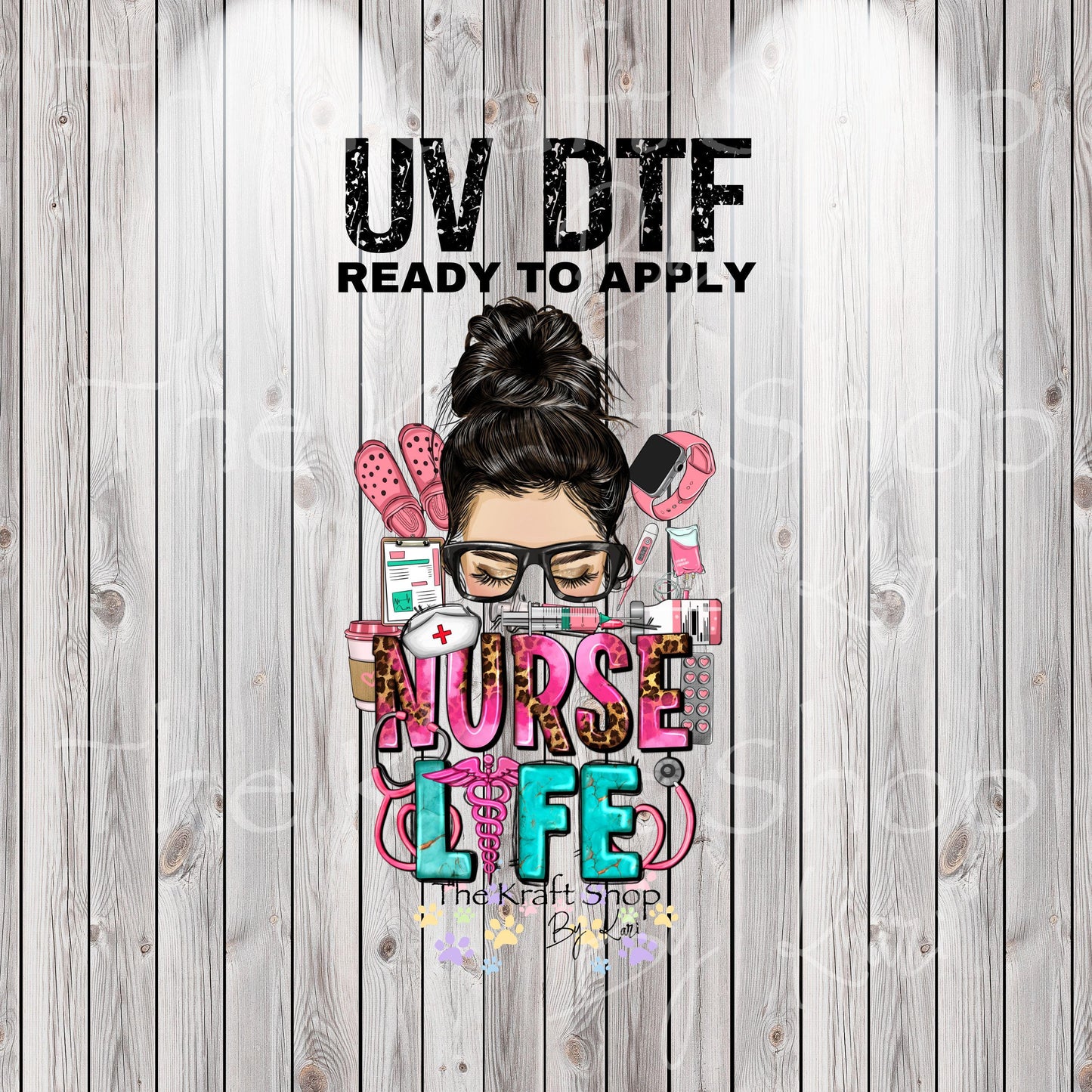 UV DTF Sticker print. Messy Bun Nurse Life decal, tumbler decal, permanent sticker. UV wrap for glass can tumbler. #4556