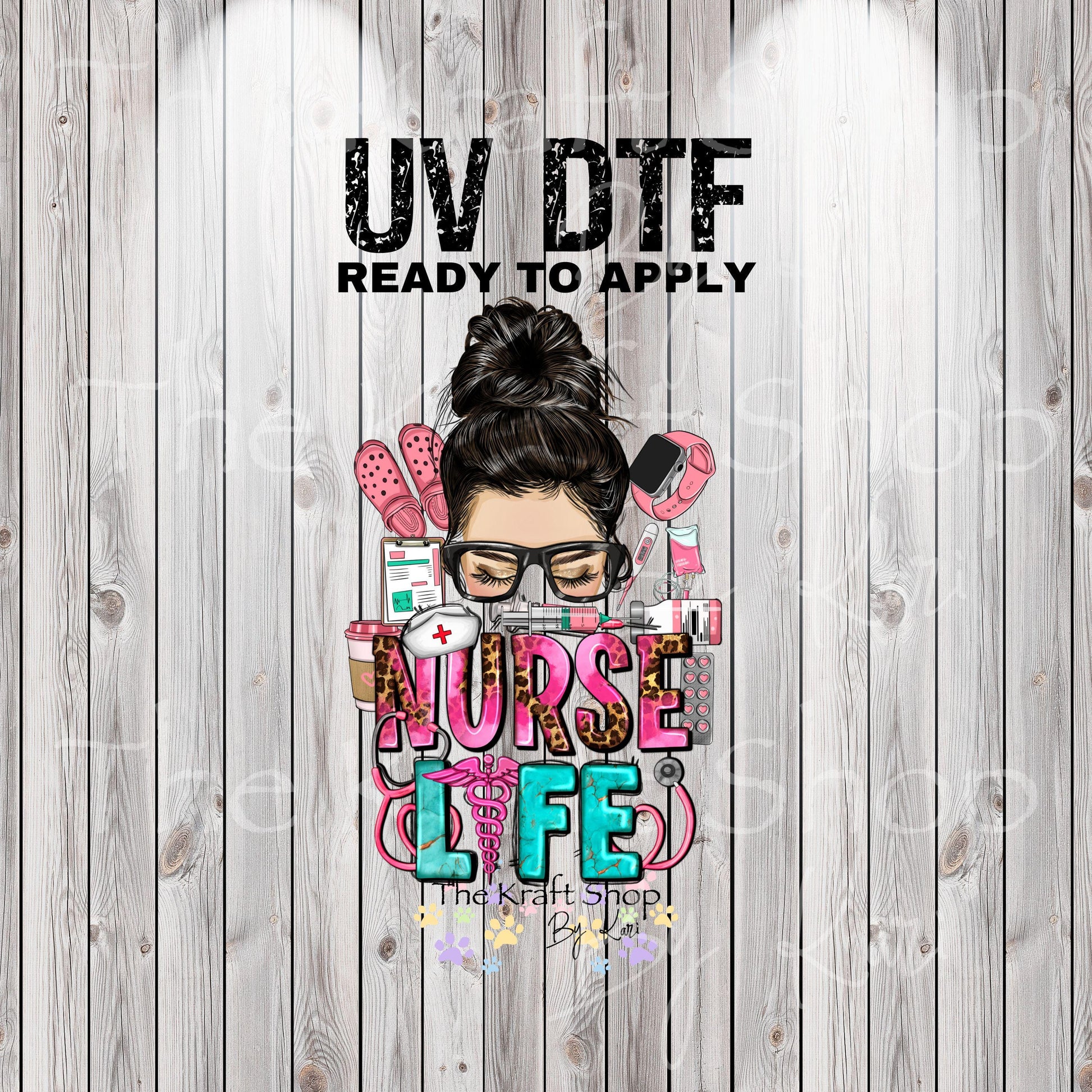 UV DTF Sticker print. Messy Bun Nurse Life decal, tumbler decal, permanent sticker. UV wrap for glass can tumbler. #4556