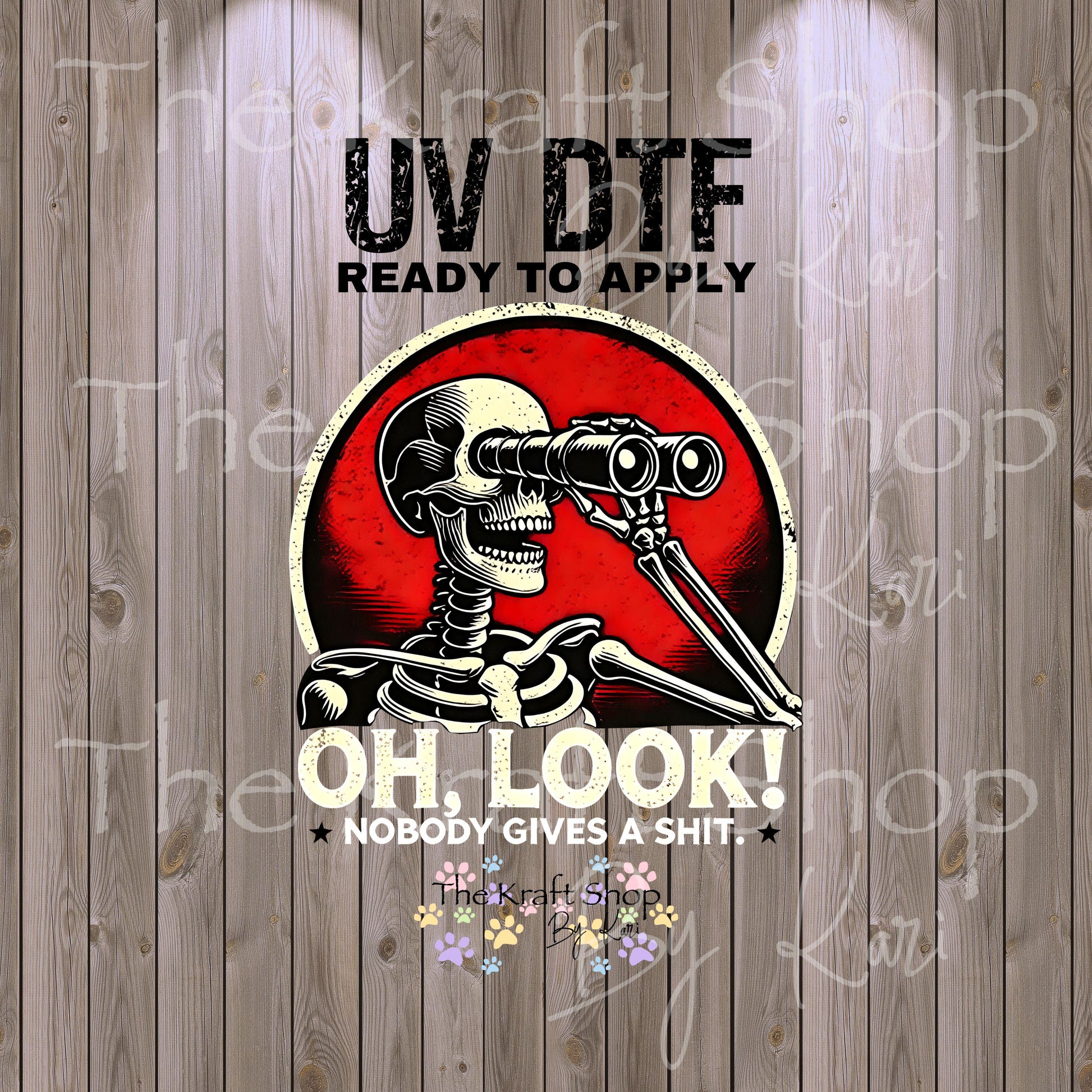 UV DTF Sticker print. Oh look nobody gives a shit skeleton with binoculars decal, tumbler decal, permanent sticker. #4557