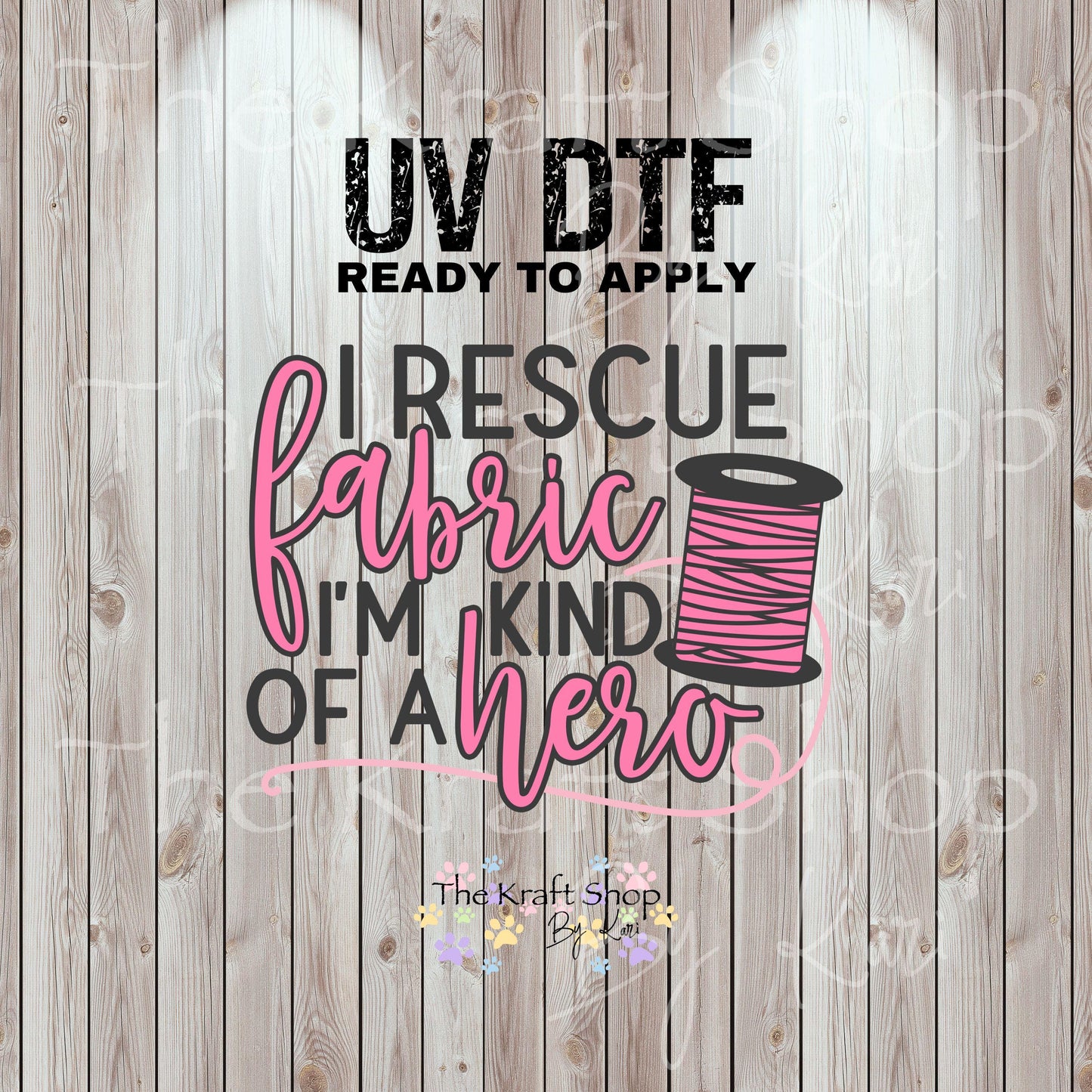 UV DTF Sticker print. I rescue fabric I'm kind of a hero permanent sticker tumbler decal #4534