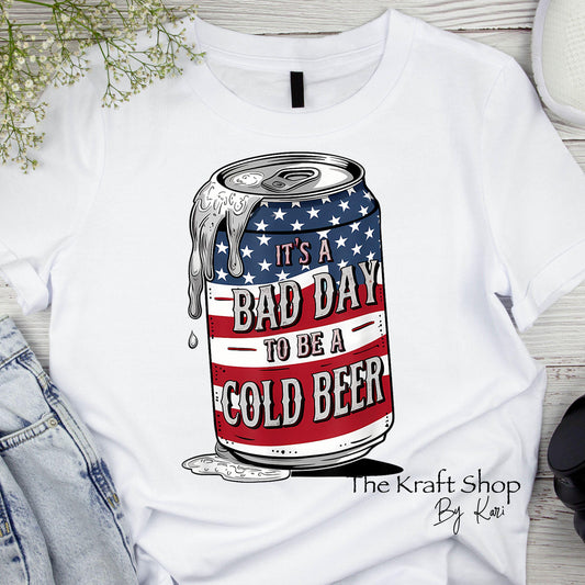 DTF ready to press transfer Bad day to be a cold beer funny shirt Direct to film heat press transfer. DTF Print #11478