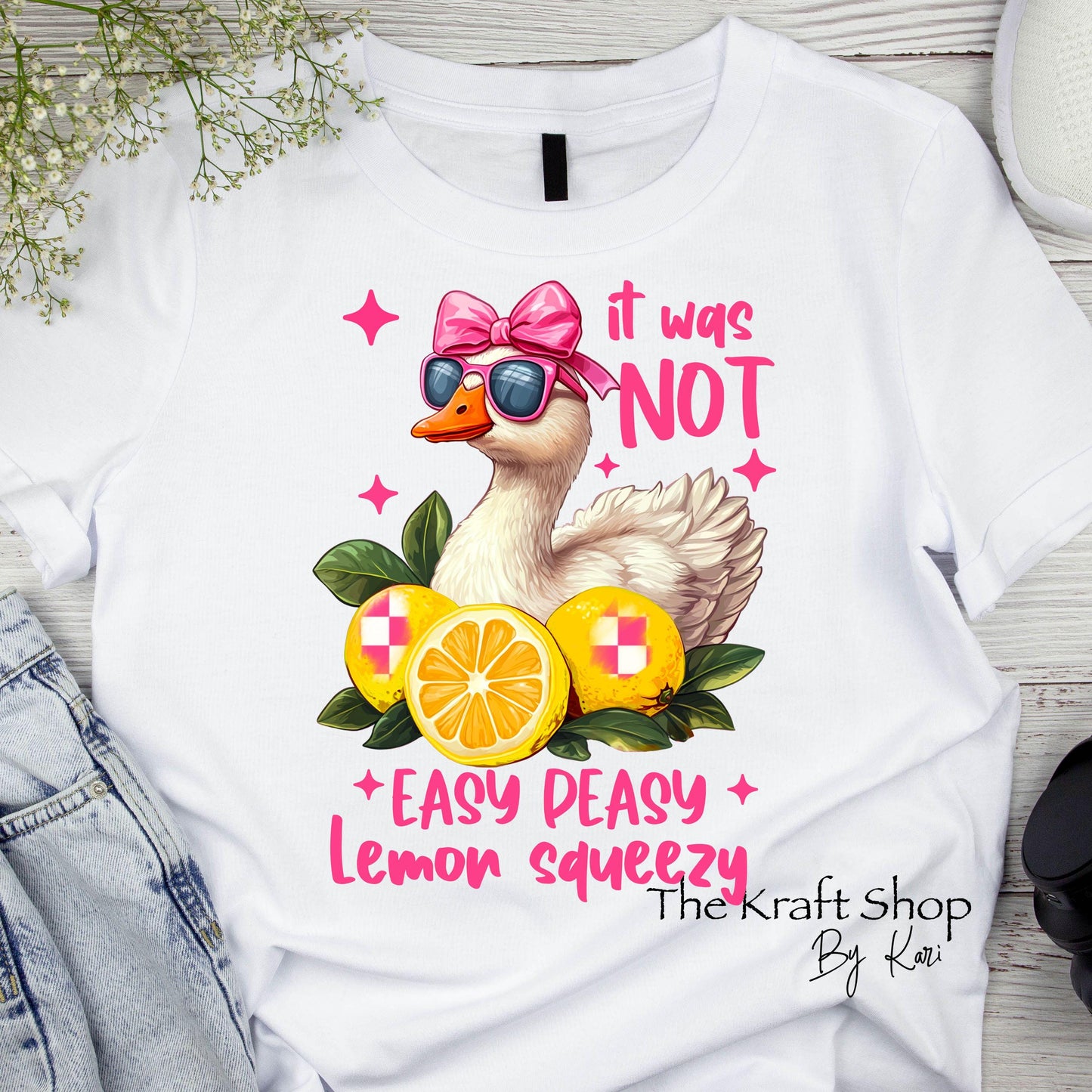 DTF ready to press transfer Easy peasy goose it was not that easy peasy lemon squeezy shirt Direct to film heat press transfer.#11482