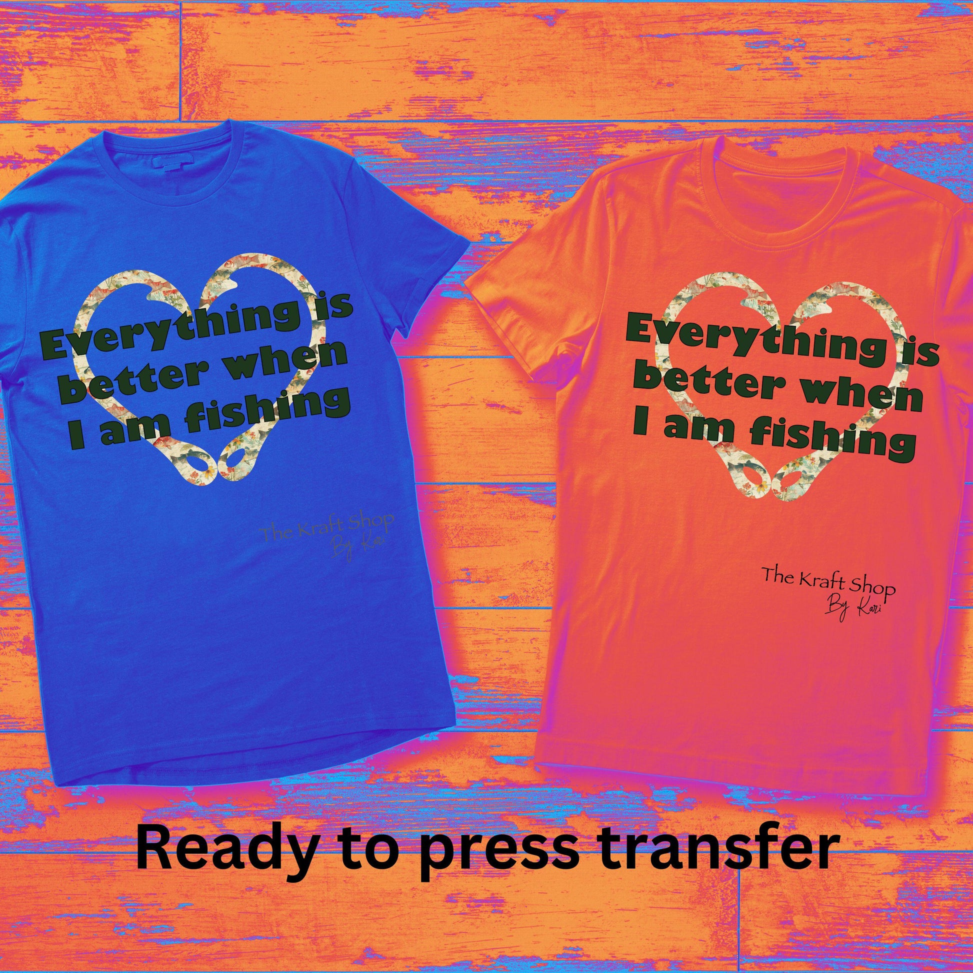 DTF ready to press transfer. Everything is better when I am fishing Direct to film heat press transfer. DTF Print #11501