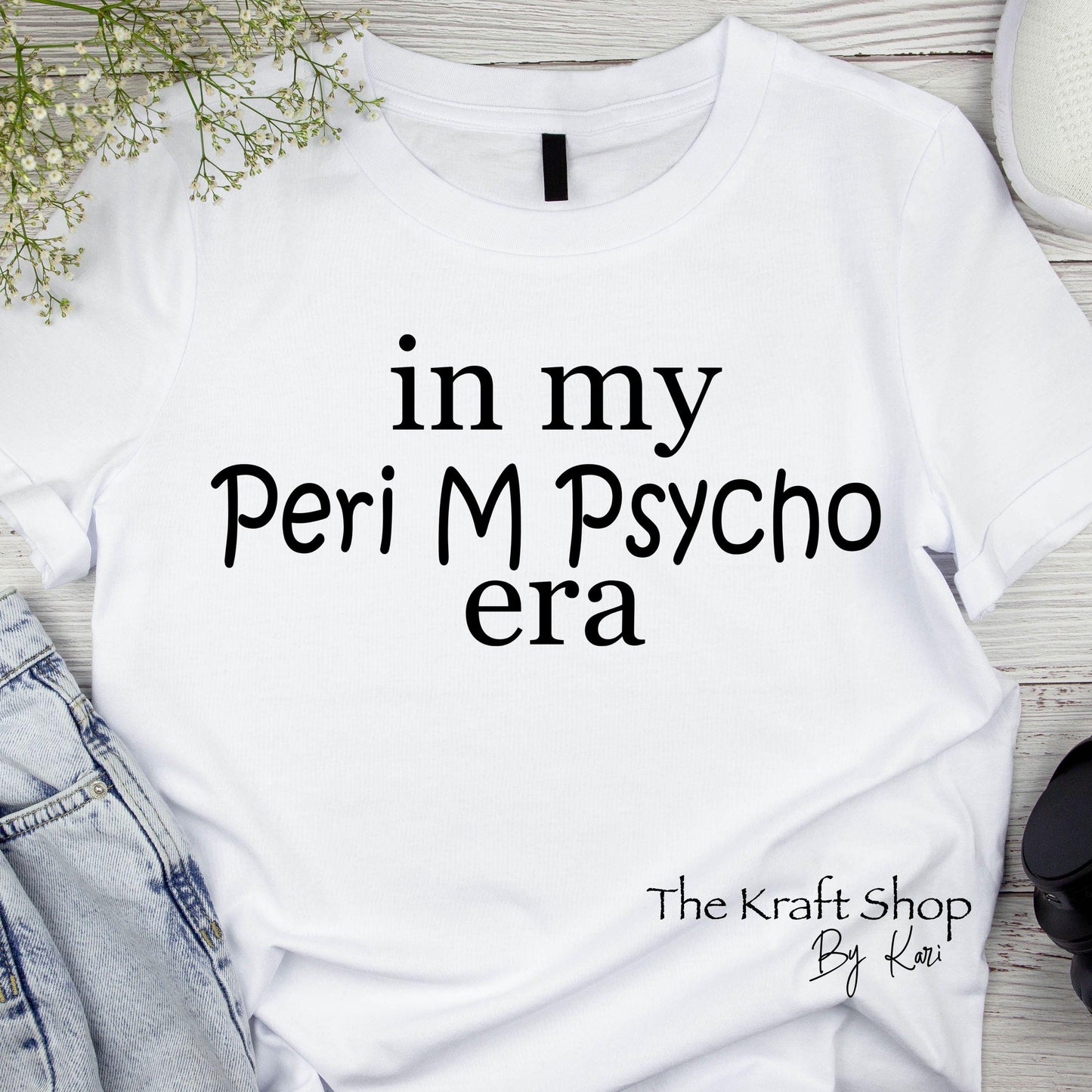 DTF ready to press transfer. In My Peri M Psycho Era sarcastic menopause shirt image DTF Print #11503